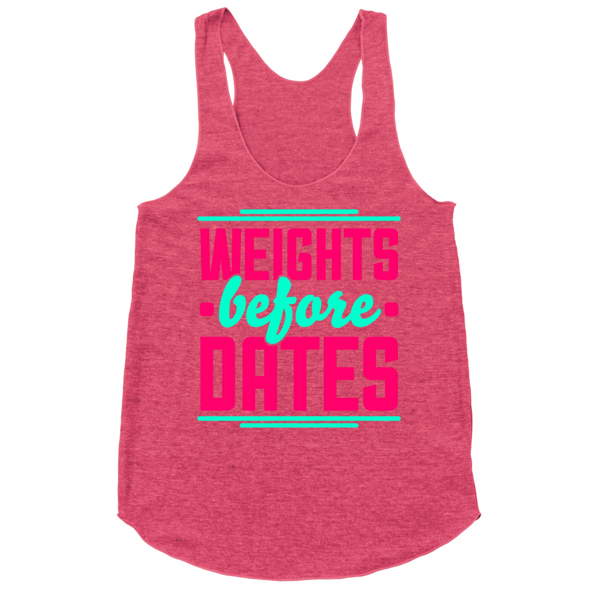 Weights Before Dates Racerback Tank